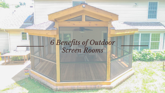 6 benefits of outdoor screen rooms