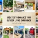 Updates to enhance your outdoor living experience.